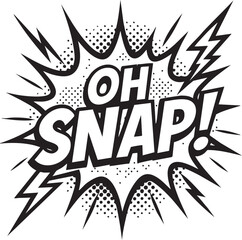Obraz premium Oh Snap! comic book speech bubble in a pop art style. Retro black and white explosion with halftone for surprise or shock.