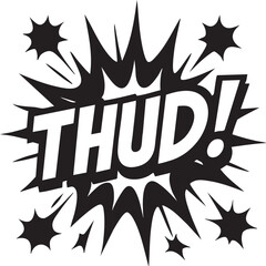 Dynamic 'Thud' Graphic Vector Art for Comic Effects and Sound Emphasizing Impact with Sharp Lines