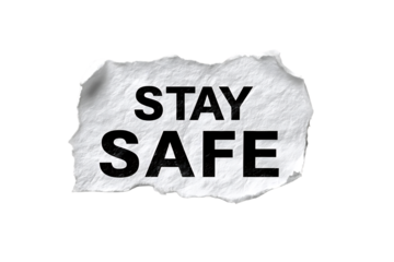 Stay Safe message on ripped paper