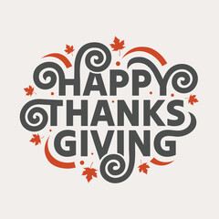 Thanksgiving typography vector illustration decorated with maple Leafs. Fall holiday celebration greeting card, poster, banner, template, postcard. Happy Thanksgiving Day text, sticker, label, tag.
