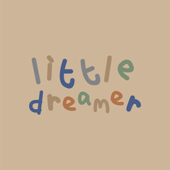 Little dreamer wording doodle hand drawn illustration cartoon vector 