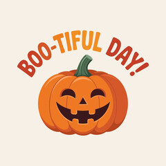 Obraz premium Smiling pumpkin with boo-tiful day text, simple autumn greeting, cute jack o lantern, fall celebration vector art 