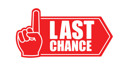 Last chance template design. With red hand illustration. Editable vector. Banners, announcements, advertising, sales, and brochures.