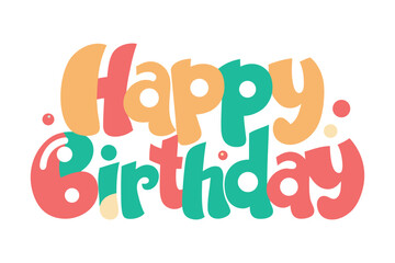 Happy Birthday text with colorful rounded letters celebration