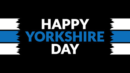 Happy Yorkshire Day text with side lines on a black background. Which is observed every year in August to celebrate Happy Yorkshire Day.