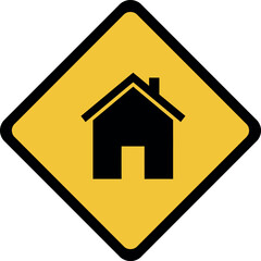 Yellow diamond warning sign with house icon
