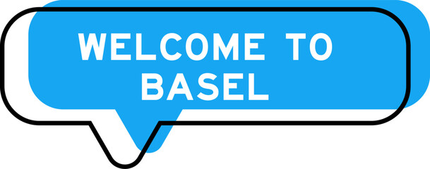 Speech banner and blue shade with word welcome to basel on white background