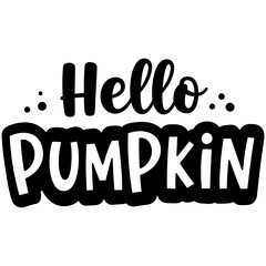 Hello Pumpkin Hand Lettered Typography Design in Black on White Background