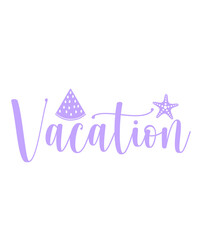 Vacation typography clip art design on plain white transparent isolated background for card, shirt, hoodie, sweatshirt, apparel, tag, mug, icon, poster or badge