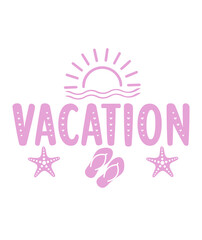 Vacation typography clip art design on plain white transparent isolated background for card, shirt, hoodie, sweatshirt, apparel, tag, mug, icon, poster or badge