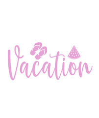 Vacation typography clip art design on plain white transparent isolated background for card, shirt, hoodie, sweatshirt, apparel, tag, mug, icon, poster or badge