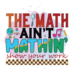 The math ain't mathin' show your work
