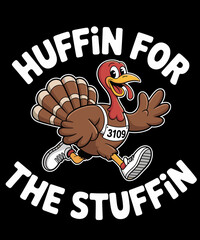 Turkey Trot Huffin For The Stuffin Funny Thanksgiving Runner