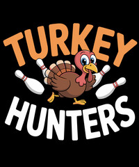 Turkey Hunters Turkey Thanksgiving Bowling