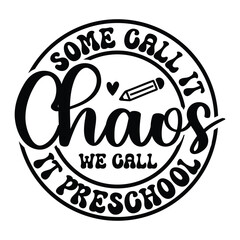 some call it chaos we call it preschool