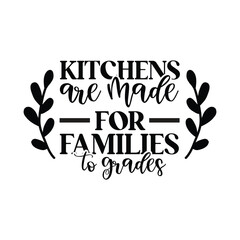 kitchens are made for families to grades