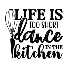 life is too short dance in the kitchen