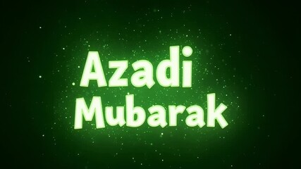 The words azadi mubarak in glowing white font on a green background with sparkling particles effect