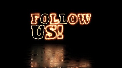 Bright flickering fiery neon "FOLLOW US!" text animation with reflective floor perfect for social media platforms and video content - Powered by Adobe