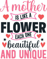 a mother is like a flower each one beautiful and unique