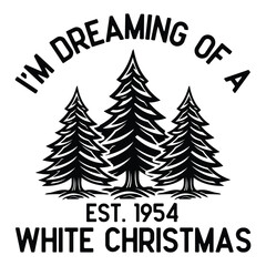 Fototapeta premium Christmas Shirt, Ladies, Shirt, Christmas Tee,I'm Dreaming Of A White Christmas 