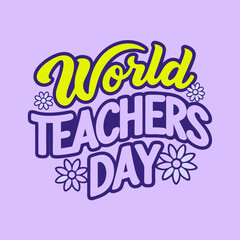 Obraz premium World Teachers Day Typography with Flowers Yellow and Purple Colors.