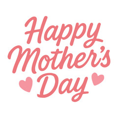 "Happy Mother's Day" vector lettering, adorned with sweet hearts, perfect for greeting cards, social media posts, or any design celebrating moms with warmth and love