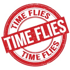 TIME FLIES text written on red round stamp sign