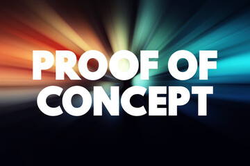 Proof Of Concept  - realization of a certain method or idea in order to demonstrate its feasibility, text concept background