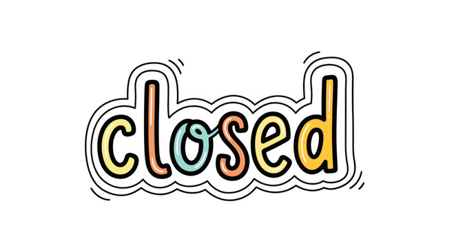 Closed sign in colorful doodle style with outline  