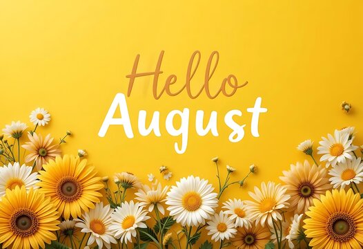Bright floral design with "Hello August" greeting text - Powered by Adobe