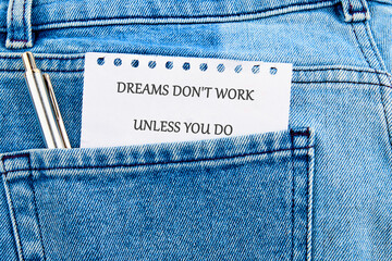 Business and motivation, DREAMS DO NOT WORK UNLESS YOU DO