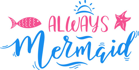 Colorful lettering celebrating mermaids, featuring decorative fish, a bright sun, and playful starfish, creates a whimsical and vibrant design perfect for summer fun and inspiration
