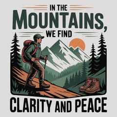 Hiking Mountain T-Shirt Design – "In the Mountains We Find Clarity and Peace" with Nature Landscape Art