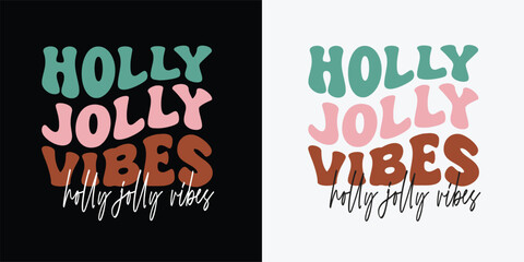 Holly Jolly Vibes Christmas quote retro wavy typography sublimation on white background