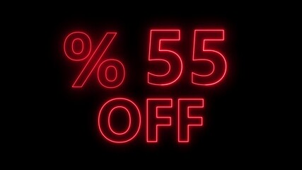 neon light 55% discount text offer promotion. Red glowing 55 percent off text black background. glowing red   neon 55 percent off sale animation.