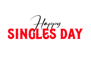 Happy Singles Day typography lettering vector illustrator.