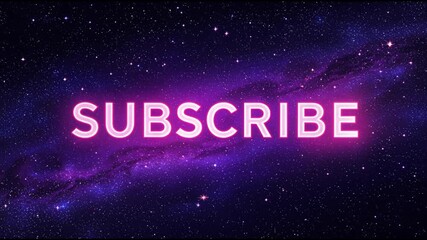 "Subscribe" text in bright neon pink against a dark, cosmic galaxy background.