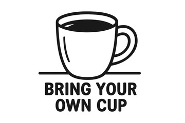 Vector illustration of a hand-drawn poster with modern lettering for a cafe banner promoting a zero waste concept by bringing your own cup