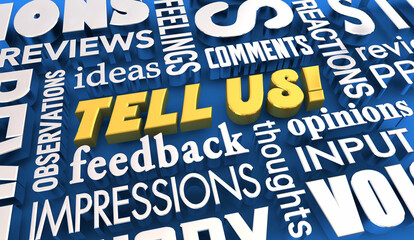 Tell Us Share Opinions Feedback Comments Thoughts Words Text 3d Illustration.jpg