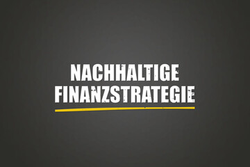 Nachhaltige Finanzstrategie (Sustainable financial strategy) - A blackboard with white text.