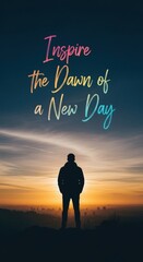 Silhouette of a person looking over a city at sunrise with inspirational text dawn
