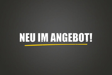 Neu im Angebot (New on offer) - A blackboard with white text.