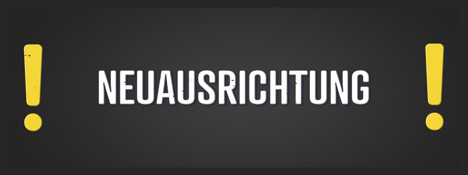 Neuausrichtung (Realignment) - A blackboard illustration with white text.