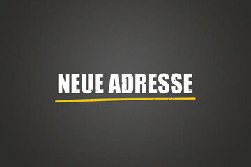 Neue Adresse (New address) - A blackboard with white text.