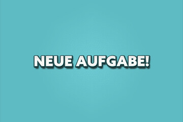 Neue Aufgabe (New task) - A turquoise banner illustration with white text.