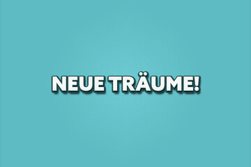 Neue Traeume (New dreams) - A turquoise banner illustration with white text.