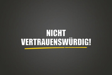 Fototapeta premium nicht vertrauenswuerdig (not trustworthy) - A blackboard with white text.