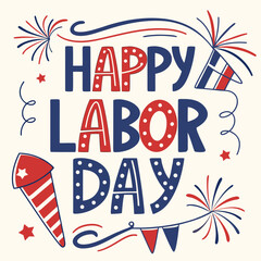 Festive Happy Labor Day Lettering with Red White and Blue Fireworks and Bunting.