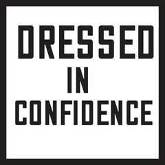 dressed in confidence